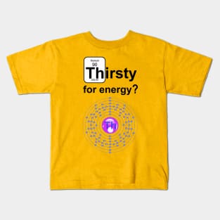 Thirsty for energy thorium blue Kids T-Shirt